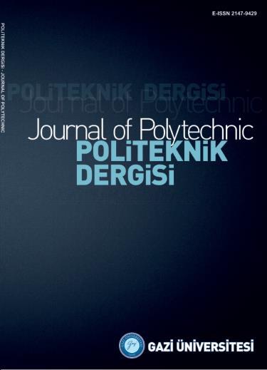 POLİTEKNİK DERGİSİ JOURNAL of POLYTECHNIC ISSN:1302-0900 (PRINT), ISSN: 2147-9429 (ONLINE) URL: http://dergipark.gov.