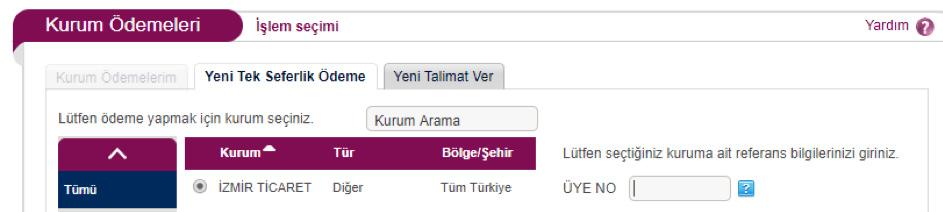 4 Otomatik Ödeme talimatı vermeden ödemeyi yapabilmek için Kurum Ödemeleri kısmı altında Yeni Tek Seferlik Ödeme bölümünden ödeme yapmak için seçilecek kurum kısmına İzmir Ticaret yazılarak çıkan