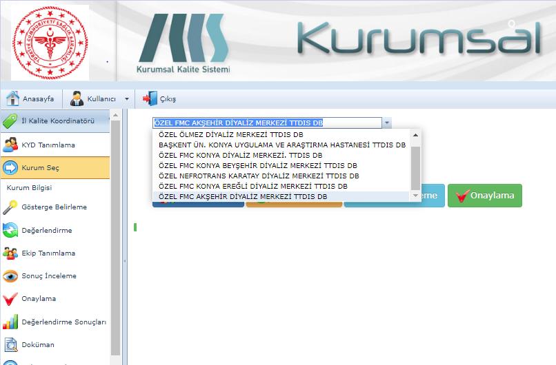 İl Koordinatörü menüsü altında; Kurum seç Kurum Bilgileri Gösterge Belirleme Değerlendirme Sonuç İnceleme Onaylama Ekip Tanımlama Değerlendirme Sonuçları Doküman, seçenekleri bulunmaktadır. 2.