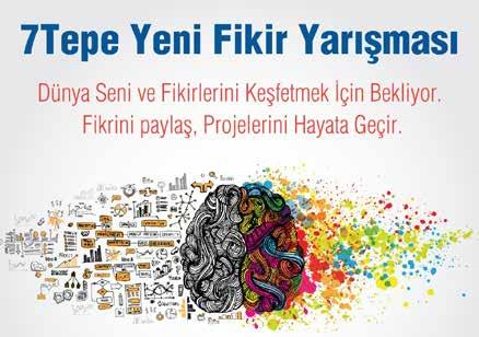 GİRİŞİMCİLİK SERÜVENLERİ 7Tepe Yeni Fikir Yarışması Uzun yıllar sürerek gelenekselleşmesini ve üniversite bünyesindeki girişimci ruhunu canlı tutma hedefi ile başladığımız 7Tepe Yeni Fikir Yarışması