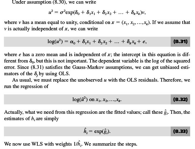 Bu nedenle, kişi başına verilerin kullanıldığı araştırmalarda daha çok heteroscedasticity den etkilenmeyen (robust) se tahminleri verilir Feasible GLS (FGLS) / Estimated GLS (EGLS) Yukarıdaki