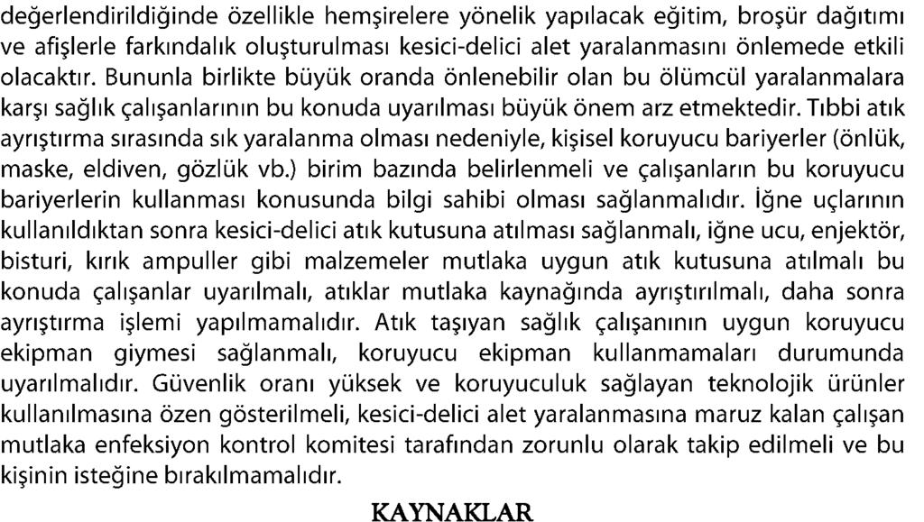 Hülya DOĞAN, Hamdi SÖZEN Altıok M, Kuyurtar F, Karaçorlu S, ve ark. Sağlık Çalışanlarının Kesici Delici Alet Yaralanma Deneyimleri ve Yaralanmaya Yönelik Alınan Önlemler.