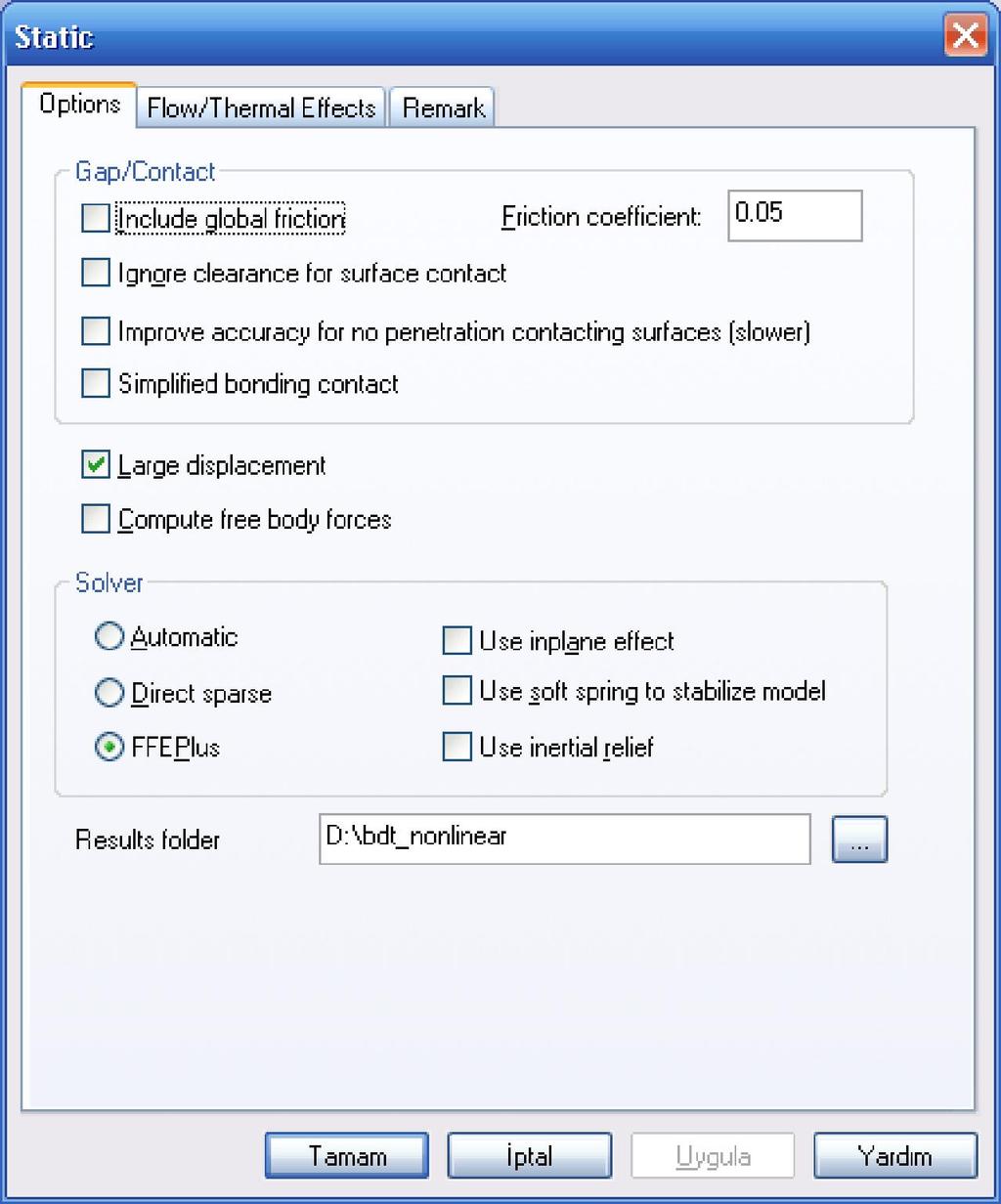 Statik Analiz Özllikleri incelendiğinde Large Displacement seçimin yapıldığı görülecetir.