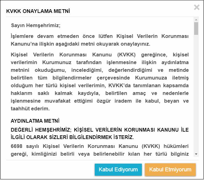 Kişisel Verilerin Korunması Kanunu gereği ekranınıza çıkan Aydınlatma Metni ve Onaylama Metni ni