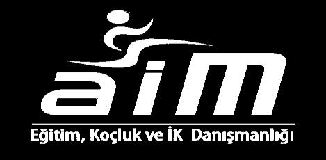 AIM İLETİŞİM BİLGİLERİ Instagram: aimdanismanlik Twitter: aim_danismanlik Facebook: www.facebook.