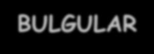 BULGULAR Tablo 2.