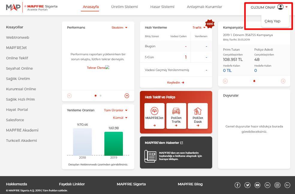 Çıkış MAPFRE Acente Portalı ndan çıkmak için sağ üst köşede bulunan