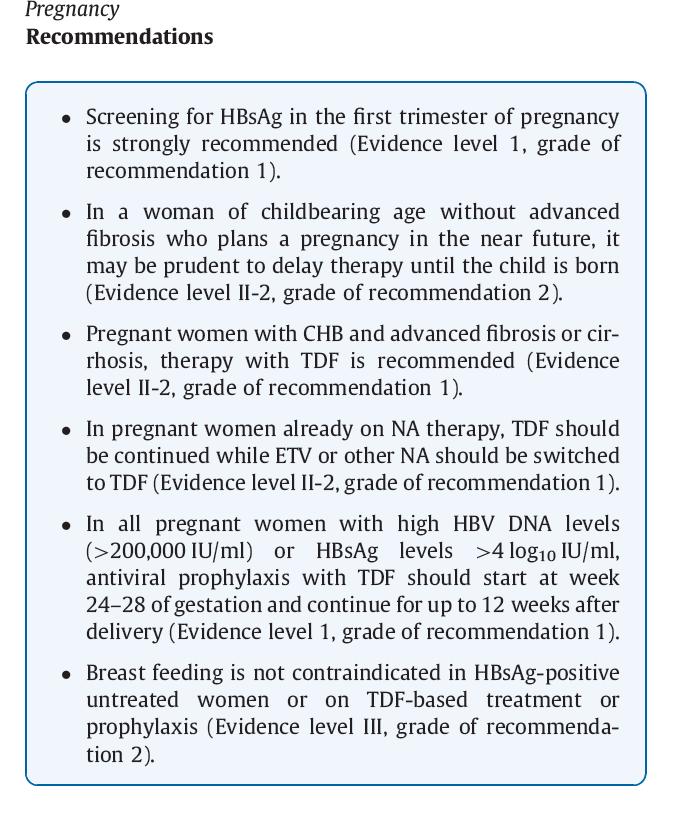 Gebeliğin ilk trimestrında HBsAg bakılması kuvvetle önerilmektedir İleri derece fibrozu olmayan çocuk doğurma yaşında olan ve yakın zamanda gebelik