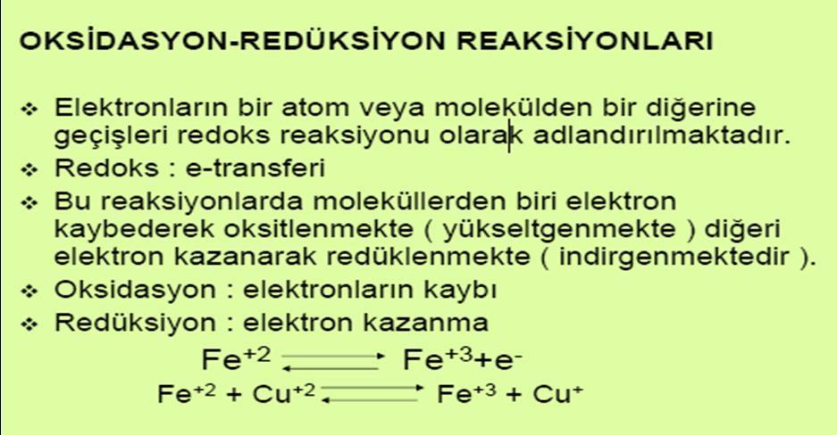 2. Elektron Transferi: Redoks Elektronların bir atom veya molekülden bir diğerine geçişleri redoks reaksiyonları olarak adlandırılmaktadır.