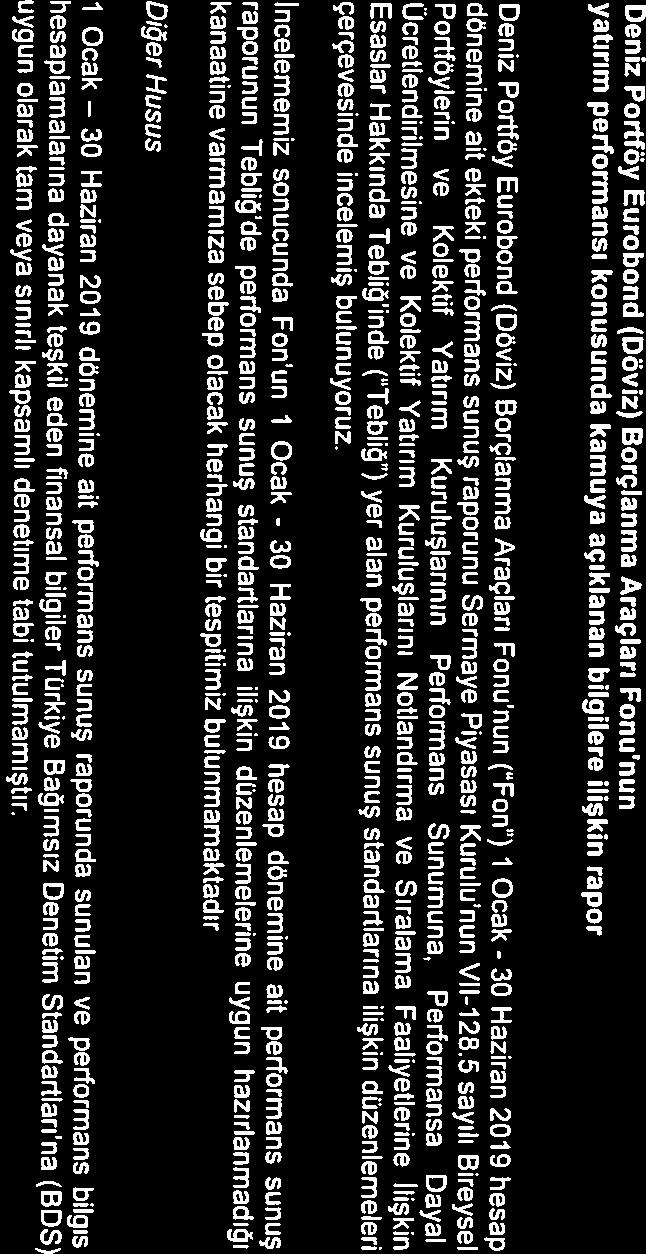 Deniz Portföy Eurobond (Döviz) Borçlanma Araçları Fonu nun (Fon ) 1 Ocak-30 Haziran 2019 hesap Portföylerin ve Kolektif Yatırım Kuruluşlarının Performans Sunumuna, Performansa Dayalı Deniz Porttöy