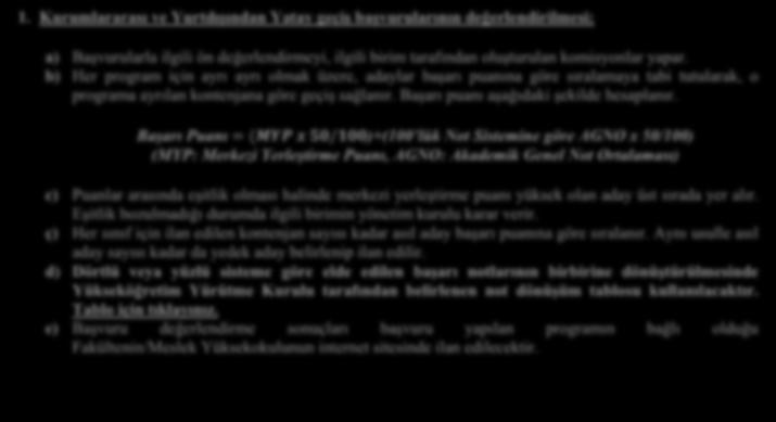 d) İkinci öğretimden birinci öğretime geçiş yapmak isteyen öğrenci için %10 a girdiğini gösteren belge. (Onaylı Aslı) e) Tıp Fakültesi başvuruları için Ders İçerikleri (Onaylı) 2.