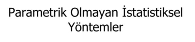 Parametrik Olmayan İstatistiksel Yöntemler IST-435-5- DEÜ İstatistik Bölümü 8 Güz Non-Parametric Statistics Nominal Ordinal Interval One Sample Tests Binomial test Run test Kolmogrov-Smirnov test X