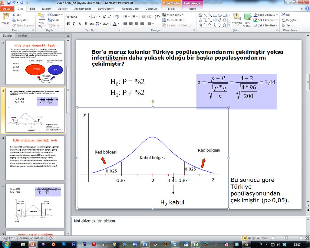 AŞAMA 6. Sonucu Yorumlama Test istatistiği 1.44, tablo istatistiği olan t (n-1=199, a= 0.05) = 1.