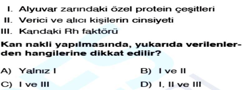 18. Temiz kan, bütün vücudu dolaştıktan sonra kirlenmiş olarak toplardamarlarla kalbe gelmektedir. Buna göre, kirlenen kan kalbin önce hangi odacığına dolar?