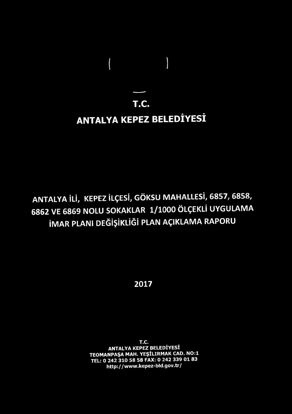 PLAN AÇIKLAMA RAPORU 2017 T.C. ANTALYA KEPEZ BELEDİYESİ TEOMANPAŞA MAH.