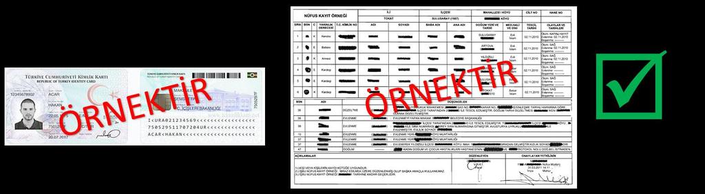 E-Devlet ten indirilen nüfus kayıt örneği de kabul edilmektedir.