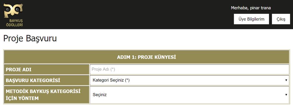 Birinci adım: Proje Bilgileri ADIM 1: PROJE BİLGİLERİ 2019 yılında eklenen Metodik Baykuş ödülü için projenizin yöntemini seçiniz.