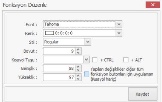 Fonksiyon Tuşlarına Yapılan Renk, Boyut vb. Ayarların Toplu Olarak Atanması Programda yer alan fonksiyon tuşlarına yapılan görsel renk, yazı tipi, yazı boyutu vb.