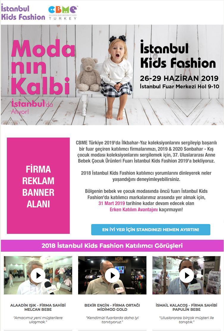 E-mailing Reklam Çalışması İstanbul Kids Fashion adına yapılan ziyaretçilere yönelik e-mail gönderim çalışmalarında reklam veren