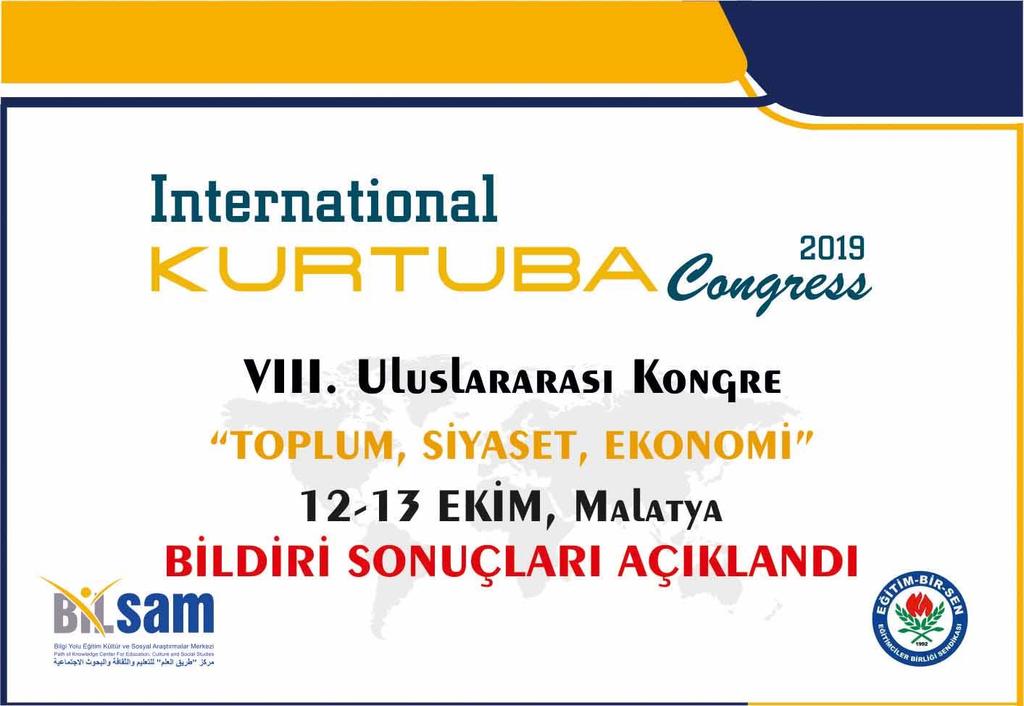 ULUSLARARASI SEMPOZYUM BİLDİRİ SONUÇLARI AÇIKLANDI Uluslararası "Toplum, Siyaset ve Ekonomi" Sempozyumu... 12-13 Ekim 2019 tarihlerinde gerçekleşecek olan VIII.