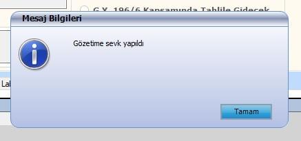 Evet seçeneğine tıklandıktan sonra açılan kutuda Tamam a tıklanır. Beyanname gözetim memuruna sevk edilmiş olur.