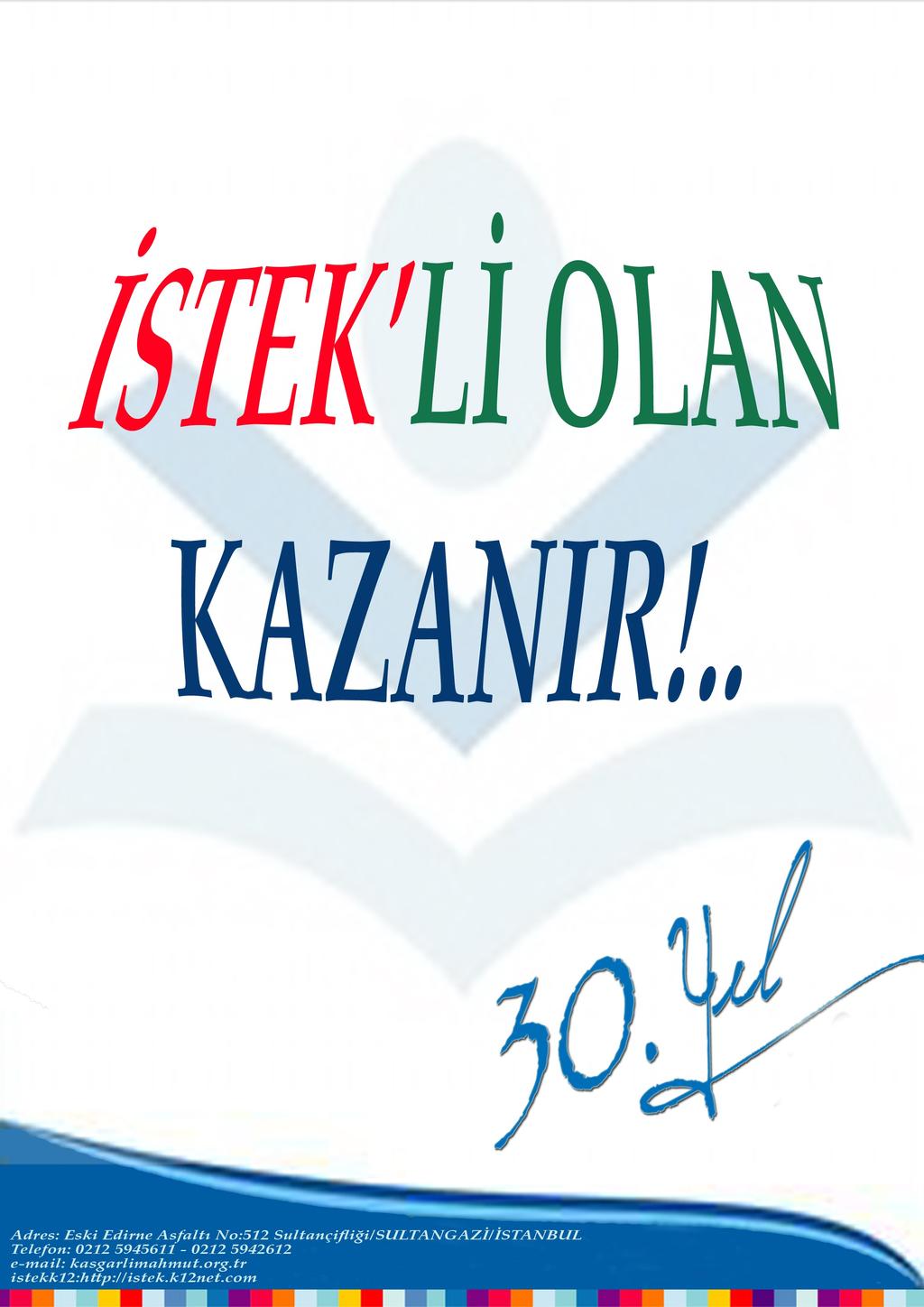 ANAOKULU NDAN ÜNİVERSİTE YE İSTEK ÖZEL KAŞGARLI MAHMUT ANAOKULU İSTEK ÖZEL KAŞGARLI MAHMUT İLKOKULU İSTEK