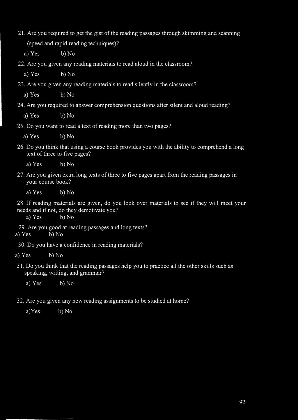 Are you required to answer comprehension questions after silent and aloud reading? a) Yes b)no 25. Do you want to read a text of reading more than two pages? a) Yes b)no 26.