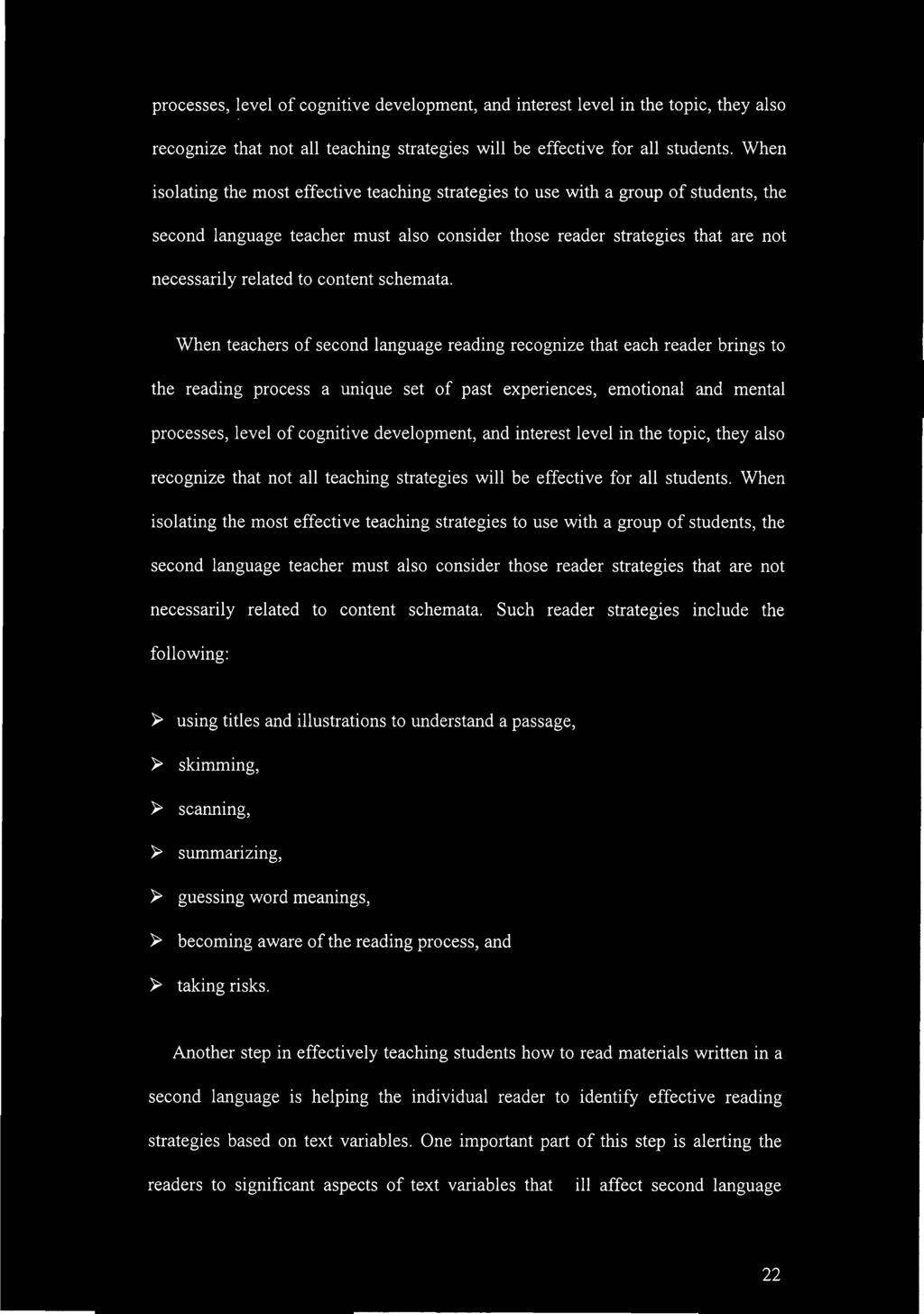 content schemata. When teachers of second language reading recognize that each reader brings to the reading process a unique set of past experiences, emotional and mental   content schemata.