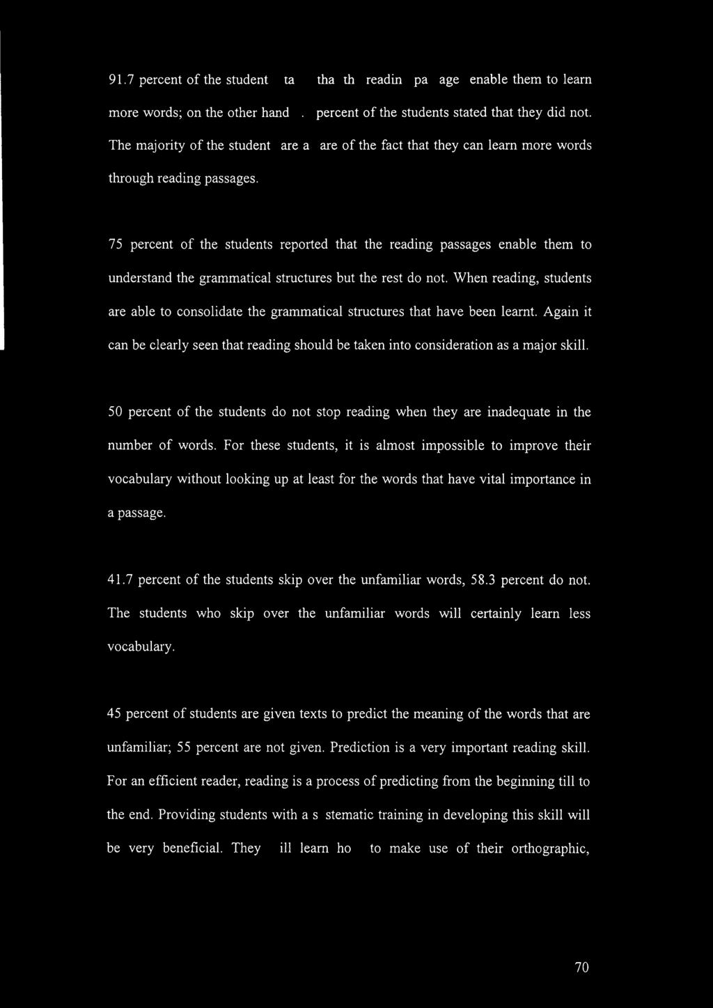 7 5 percent of the students reported that the reading passages enable them to understand the grammatical structures but the rest do not.