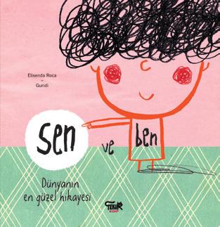 SEN VE BEN Yazan: Elisenda Roca Resimleyen: Guridi Çeviren: Mehmet Çilingir