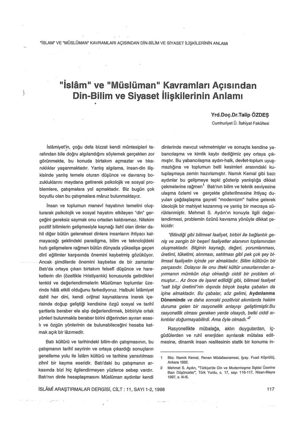 'ISLAM' VE 'MÜSLÜMAN' KAVRAMLARI AÇlSlNDAN DIN-BILIM VE SIYASET ILIŞKILERININ ANLAMI.. islam.. ve.. Müslüman.. Kavramlar Aç1s1ndan Din-Bilim ve Siyaset ilişkilerinin Anlam Yrd.Doç.Dr.