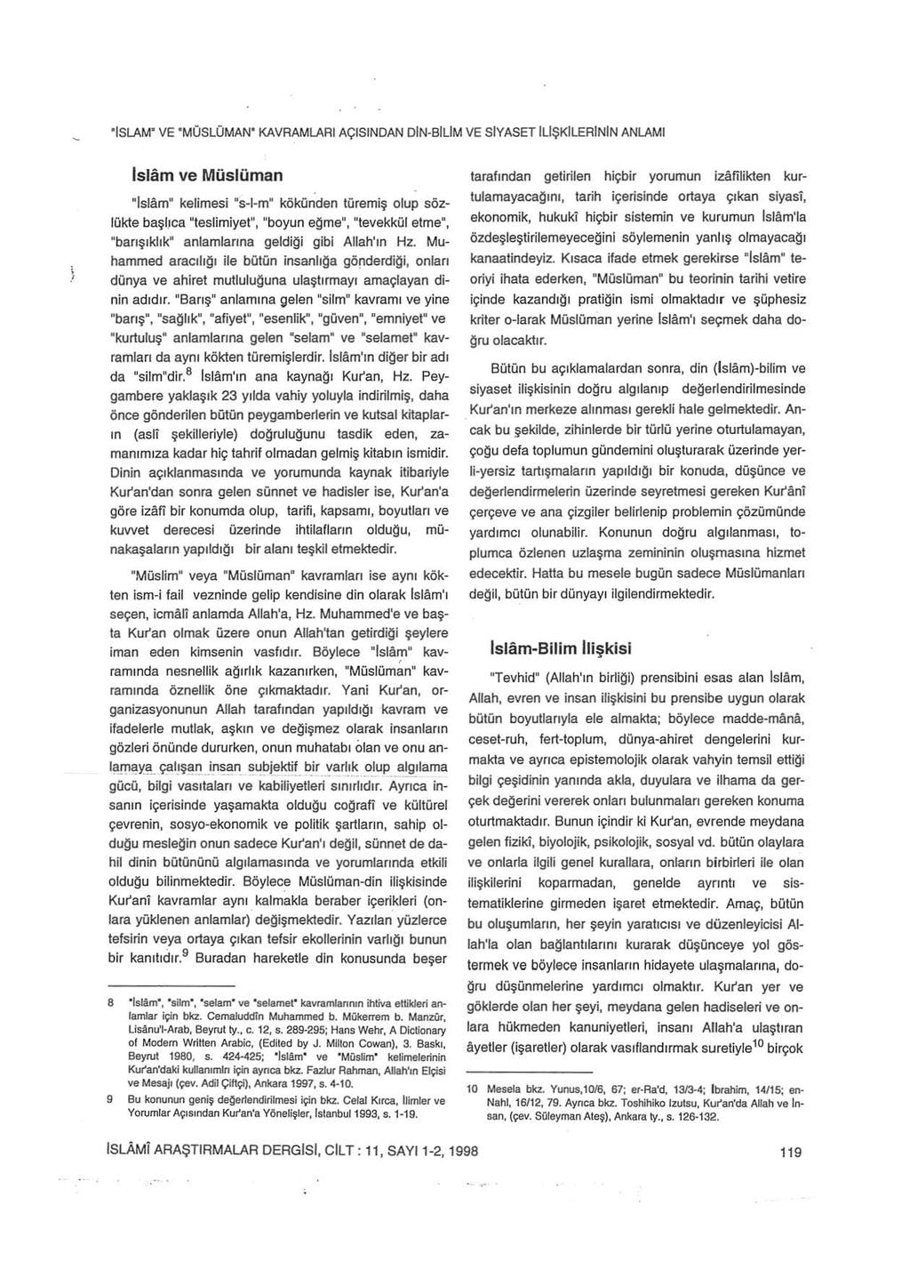 ISLAM" VE "MÜSLÜMAN" KAVRAMLARI AÇlSlNDAN DIN-BILIM VE SIYASET ILIŞKILERININ ANLAMI Islam ve Müslüman "Islam" kelimesi "s-1-m" kökünden türemiş olup sözlülde başlca "teslimiyet", "boyun e~me",