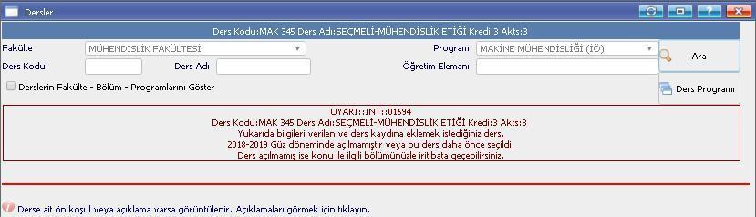 Eğer müfredatınızdaki bu ders 2019-2020 Bahar dönemine açılmamış ise aşağıdaki gibi bir ekran görüntüsü karşınıza çıkacaktır.