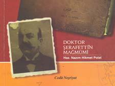 Cenap Şahabettin ve Mağmumi nin her ikisi de doktordur ve hayat maceraları da biraz örtüşmektedir.