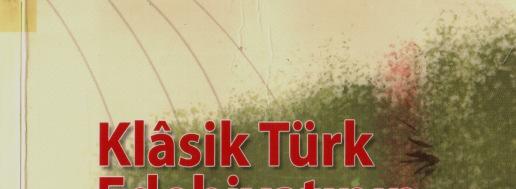 Yayın Tanıtım/Book Review Arş. Gör. Seda ÖZBEK Filiz KILIÇ, Klâsik Türk Edebiyatının Peşinden, Grafiker Yayınları, Ankara 2010, 318 s.