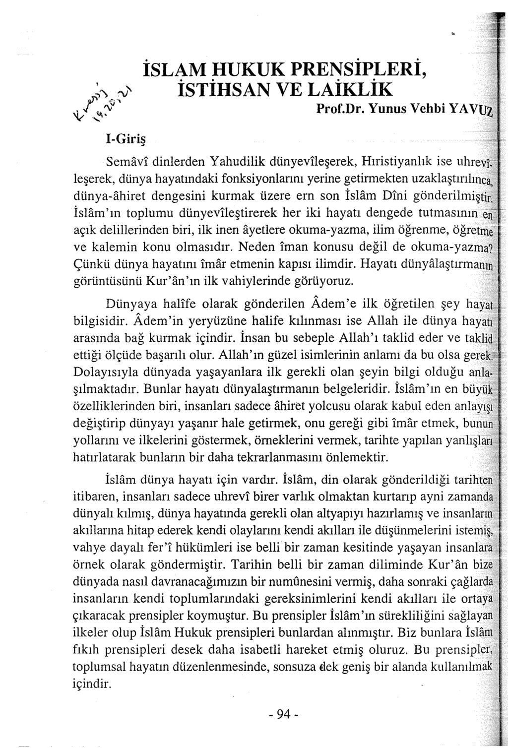 1 ~,fi">_..-~.j ' '\i" 'lt ~- İSLAM HUKUK PRENSiPLERi, İSTİHSAN VE LAiKLİK Prof.Dr.