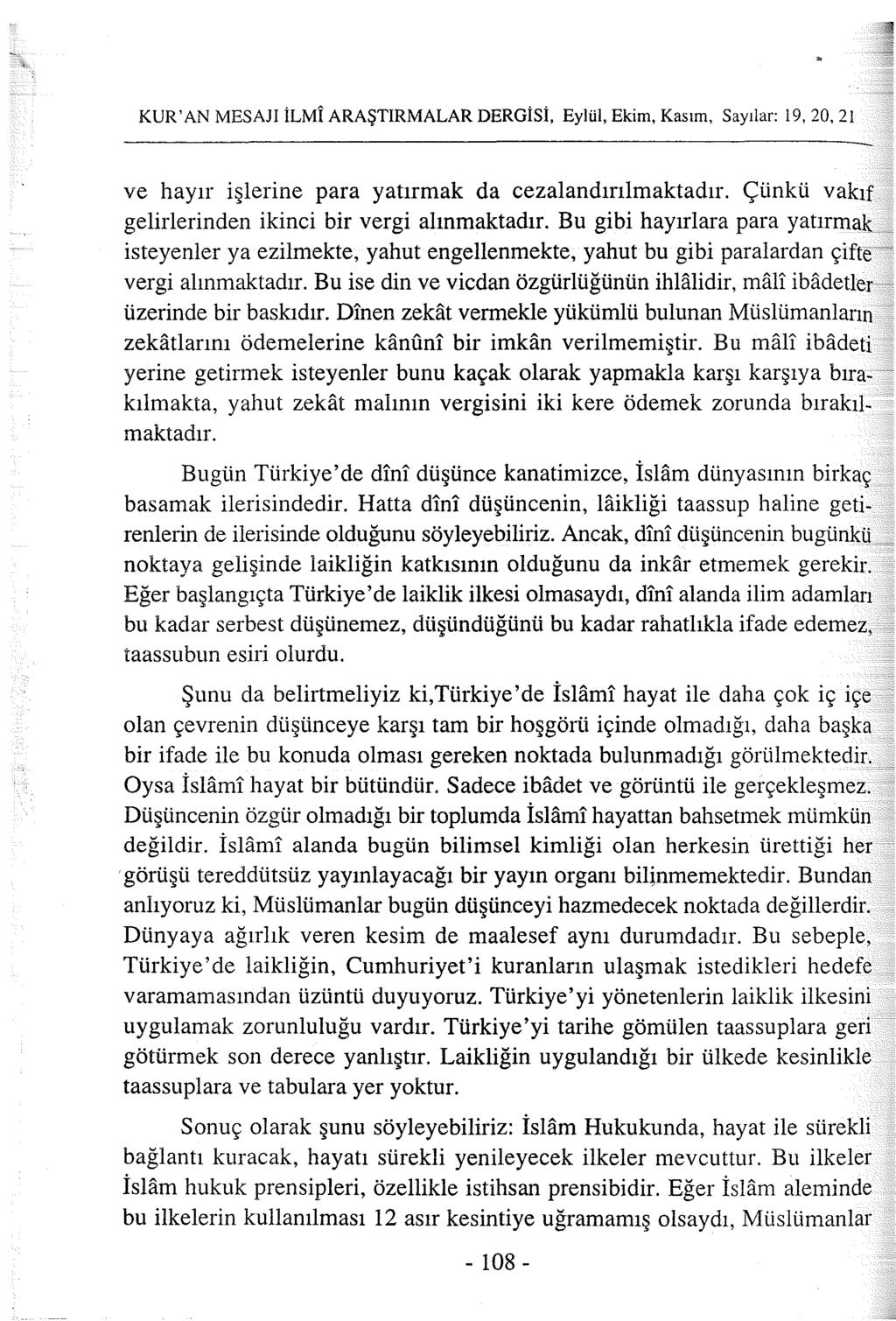 KUR'AN MESAJ! İLMİ ARAŞTIRMALAR DERGiSi, Eylül, Ekim, Kasım, Sayılar: 19, 20,21 ve hayır işlerine para yatırmak da cezalandırılmaktadır. Çünkü vakıf gelirlerinden ikinci bir vergi alınmaktadır.