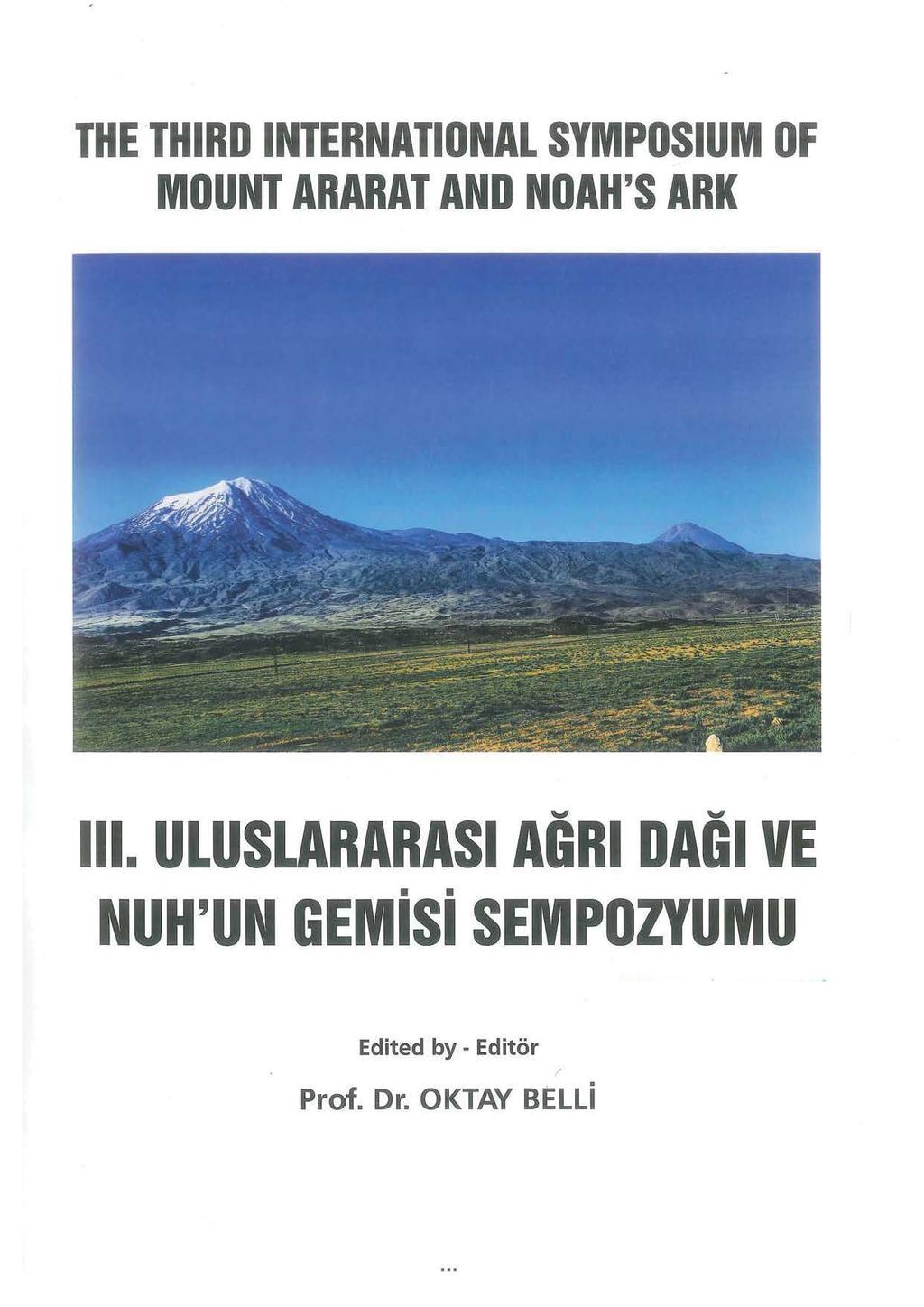 THE.THIRD INTERNATIONAL SYMPOSIUM OF MOUNT ARARAT AND NOAH'S ARK lll.