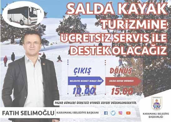 Başkan Selimoğlu yaptığı açıklamada, ulaşım imkanı olmayan Karamanlılı vatandaşların, göl manzaralı Salda Kayak Merkezi'ne gidebilmesi için ücretsiz servis uygulaması