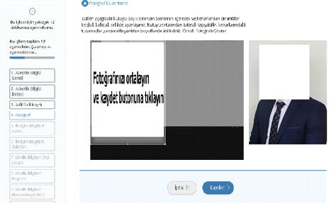 13. 5. işlem adımında fotoğrafınızın yüklemesini yapınız. Fotoğraf yüklendikten sonra İlerle butonuna tıklayın. Fotoğrafınızı ortaladıktan sonra Kaydet ve İlerle butonuna tıklayın.