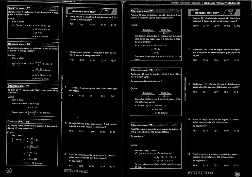 (x + 6) = (x 4) =» x + 8 = x 0 A > 7 B)8 C)0 D) E) A) 06 B) 07 C) 08 D) 09 E) 0 => 8 + 0 = x-x Küçük Say Büyük Say x = 9 bulunur.