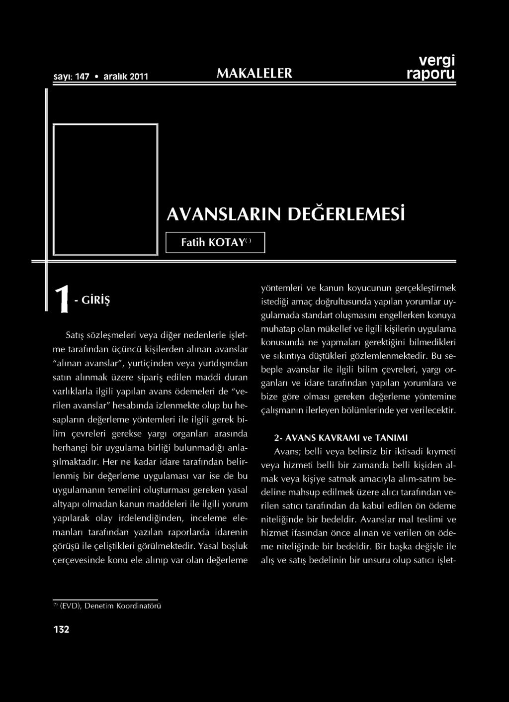 gerek bilim çevreleri gerekse yargı organları arasında herhangi bir uygulama birliği bulunmadığı anlaşılmaktadır.