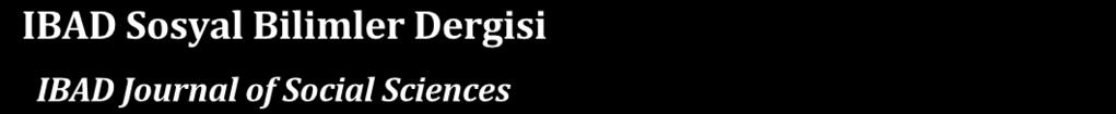 IBAD Sosyal Bilimler Dergisi IBAD Journal of Social Sciences dergipark.org.tr/ibad IBAD, 221; (11): 1-1 DOI: 1.21/ibad.