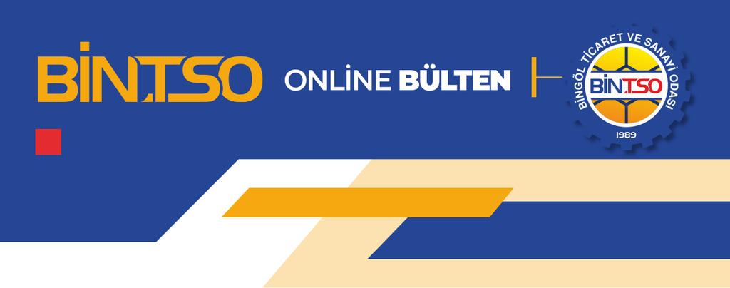 Bingöl Ticaret ve Sanayi Odası Online Bültenidir. Tarih: 28 ŞUBAT 2021 - Sayı: 61 SANAYI VE TEKNOLOJI BAKANI SN.