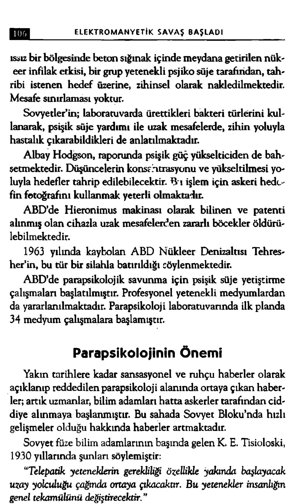 ELEKTROMANYETİK SAVAŞ BAŞLADI ısa 12 bir bölgesinde beton sığınak içinde meydana getirilen nükeer infilak etkisi, bir grup yetenekli psjiko süje tarafından, tah- ribi istenen hedef üzerine, zihinsel