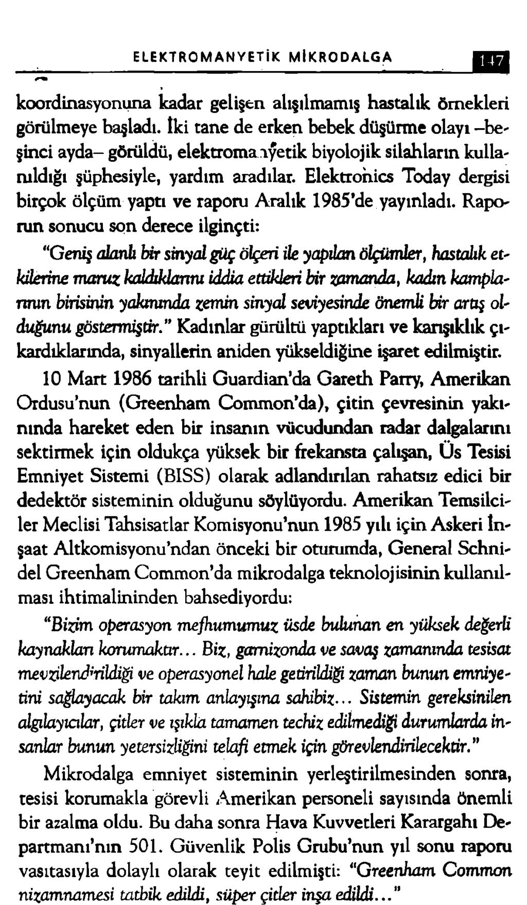 ELEKTROMANYETİK MİKRODALGA 147 koordinasyonuna kadar gelişen alışılmamış hastalık örnekleri görülmeye başladı.