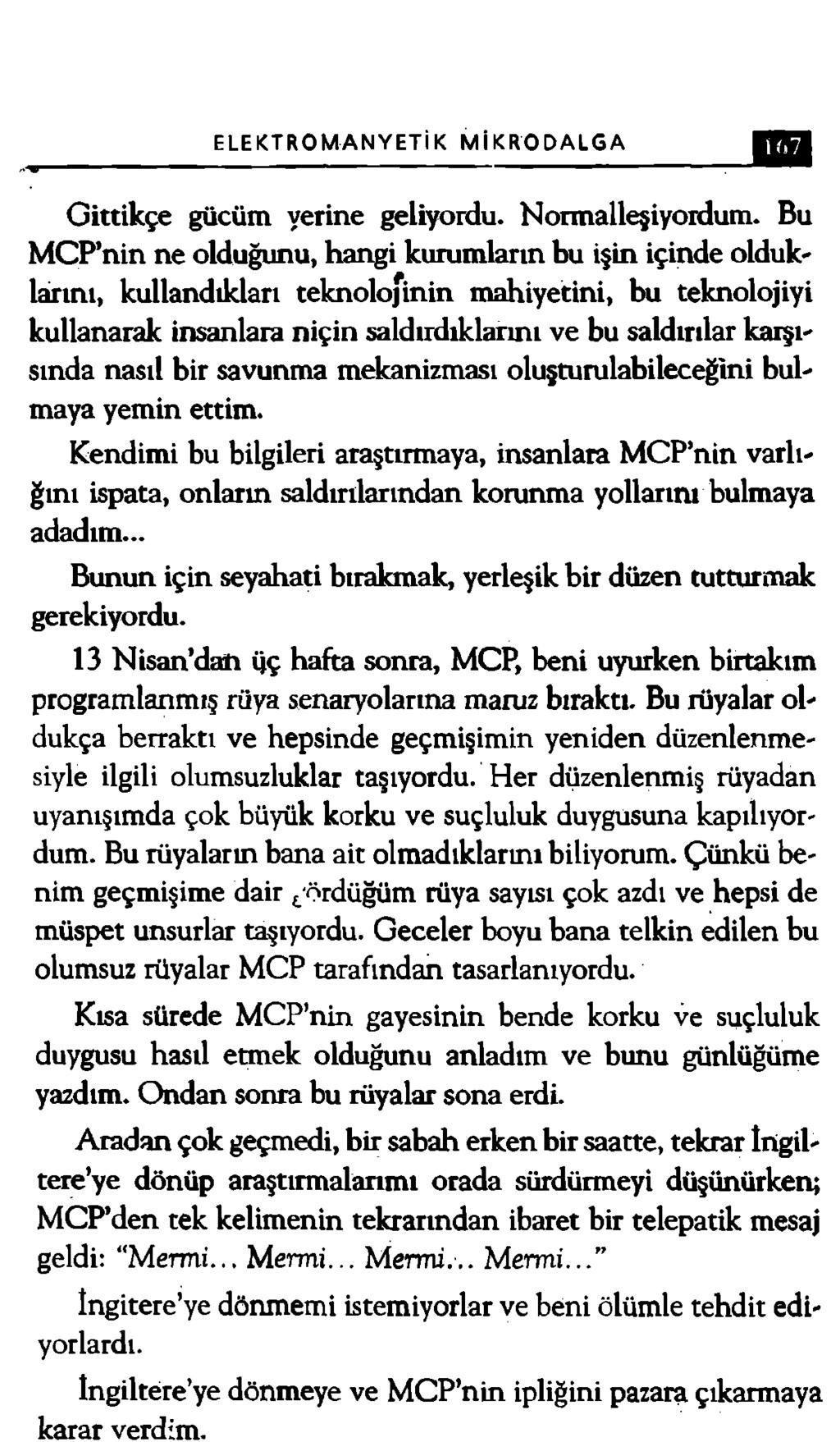 ELEKTROMANYETİK MİKRODALGA İ Uİ Gittikçe gücüm yerine geliyordu. Noımalleşiyoıdum.