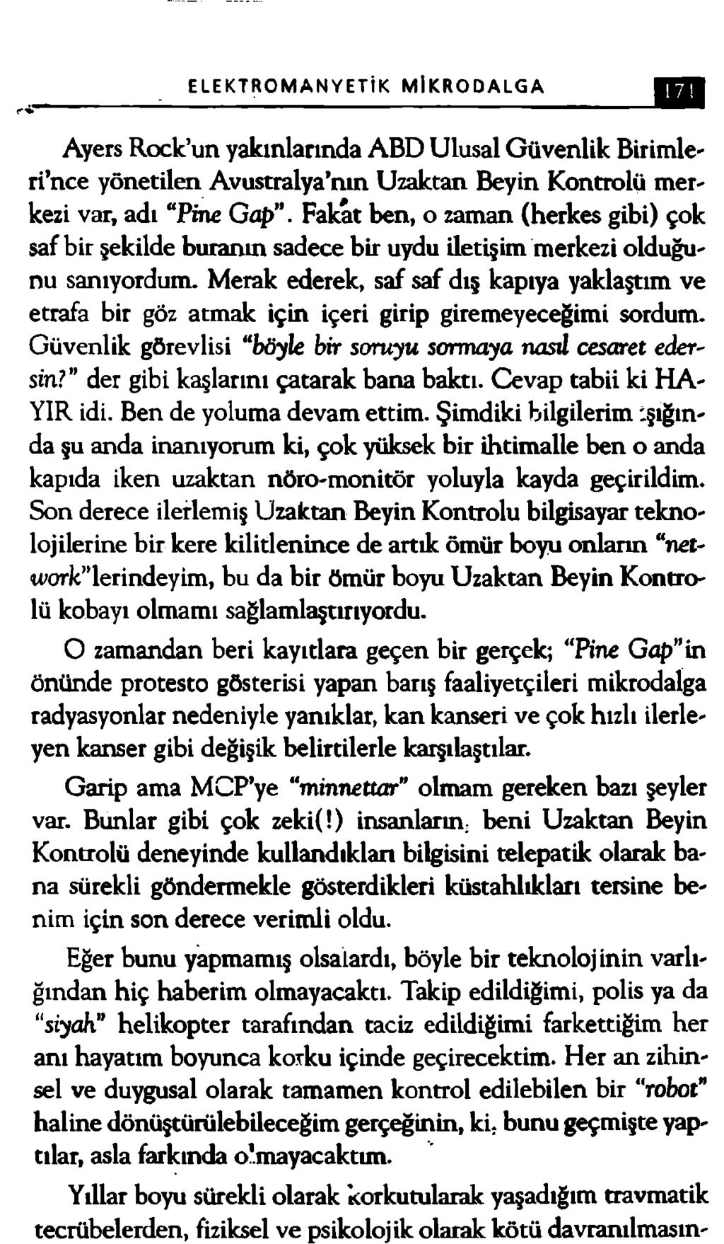 ELEKTROMANYETİK MİKRODALGA Ayers Rock un yakınlarında ABD Ulusal Güvenlik Birimleri nce yönetilen Avustralya nın Uzaktan Beyin Kontrolü merkezi var, adı Pme G ap".