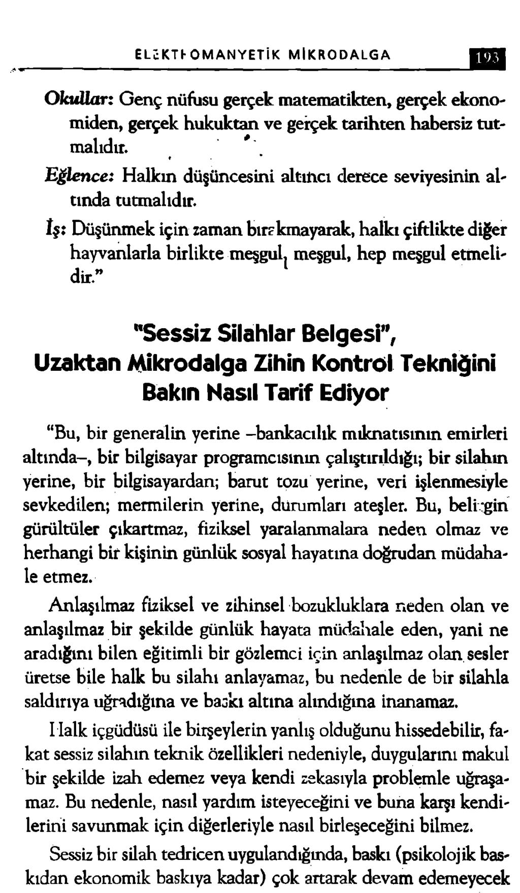 ELİKTİ OMANYETİK MİKRODALGA O kullar: G enç nüfusu gerçek matematikten, gerçek ekonomiden, gerçek hukuktan ve gerçek tarihten habersiz tutmalıdır.