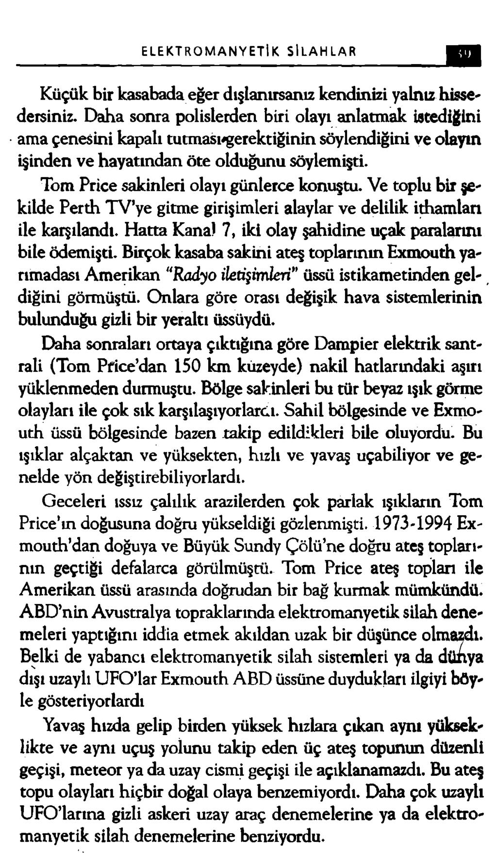 ELEKTROMANYETİK SİLAHLAR Küçük bir kasabada eğer dışlanırsanız kendinizi yalnız hisse' dersiniz.